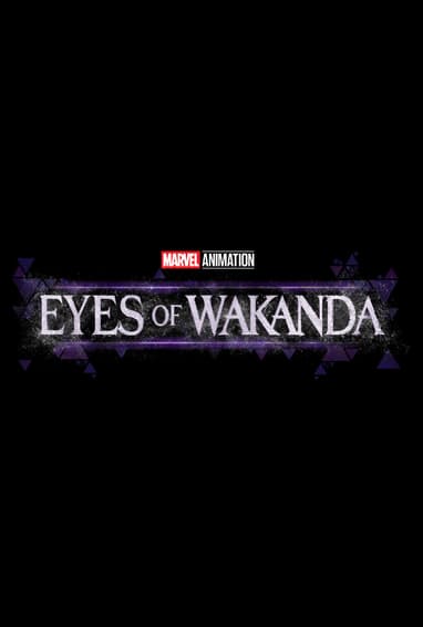 Marvel Animation's Eyes of Wakanda Disney+ TV Show Season 1 Logo on Black